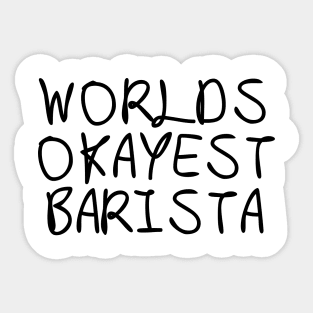 World okayest barista Sticker
